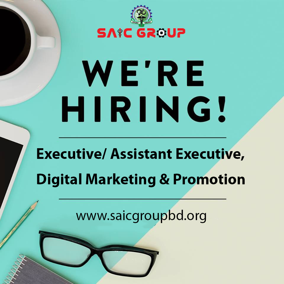 Vacancy for Executive/ Assistant Executive, Digital Marketing & Promotion